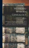 Weyburn-Wyborn Genealogy: Being a History and Pedigree of Thomas Wyborn of Boston and Scituate, Massachusetts, and Samuel Weyburn of Pennsylvani
