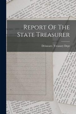 Report Of The State Treasurer - Dept, Delaware Treasury