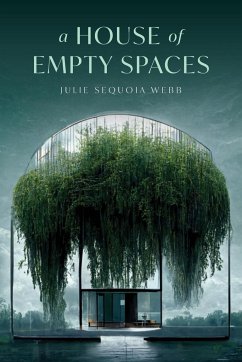 A House of Empty Spaces - Webb, Julie Sequoia