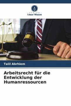 Arbeitsrecht für die Entwicklung der Humanressourcen - Abrhiem, Talil