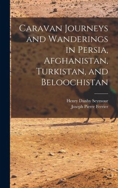 Cover Caravan Journeys and Wanderings in Persia, Afghanistan, Turkistan, and Beloochistan