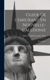 Guide De L'emigrant En Nouvelle-caledonie: Avec Carte...