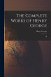 The Complete Works of Henry George: 10 - Bild 1