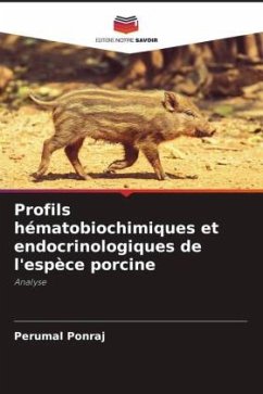 Profils hématobiochimiques et endocrinologiques de l'espèce porcine - Ponraj, Perumal