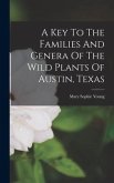 A Key To The Families And Genera Of The Wild Plants Of Austin, Texas