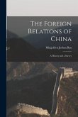 The Foreign Relations of China: A History and a Survey