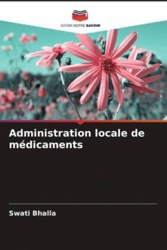 Administration locale de médicaments - Bhalla, Swati