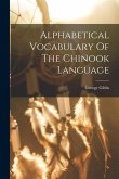 Alphabetical Vocabulary Of The Chinook Language