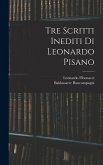 Tre Scritti Inediti Di Leonardo Pisano