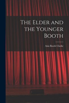 The Elder and the Younger Booth - Clarke, Asia Booth