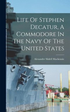 Cover Life Of Stephen Decatur, A Commodore In The Navy Of The United States