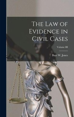 Cover The Law of Evidence in Civil Cases; Volume III