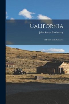 California: Its History and Romance - Mcgroarty, John Steven