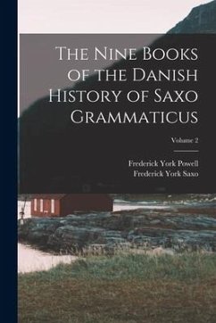 The Nine Books of the Danish History of Saxo Grammaticus; Volume 2 - Powell, Frederick York; Saxo, Frederick York