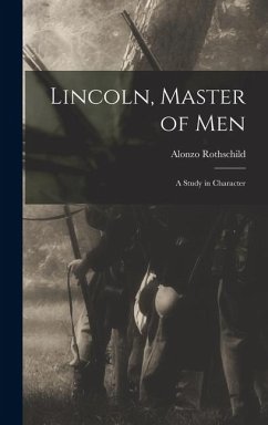 Cover Lincoln, Master of Men; a Study in Character