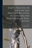 Dart's Treatise on the Law and Practice Relating to Vendors and Purchasers of Real Estate