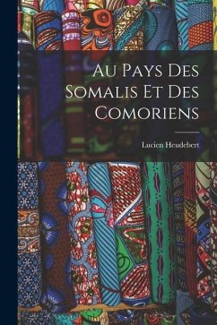 Au Pays des Somalis et des Comoriens - Heudebert, Lucien