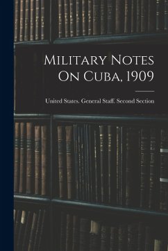 Cover Military Notes On Cuba, 1909