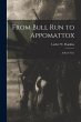 From Bull Run to Appomattox: A Boy's... - Bild 1