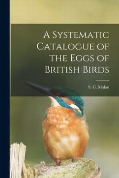 A Systematic Catalogue of the Eggs of British Birds - Malan, S. C.