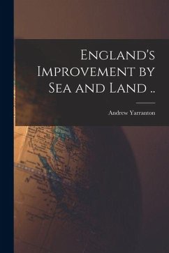Cover England's Improvement by sea and Land ..