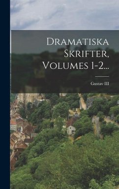 Dramatiska Skrifter, Volumes 1-2...