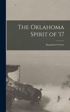 The Oklahoma Spirit of '17; Biographical Volume - Anonymous