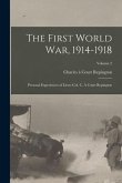 The First World War, 1914-1918: Personal Experiences of Lieut.-Col. C. À Court Repington; Volume 2