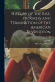 History of the Rise, Progress and Termination of the American Revolution; Volume III