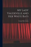 My Lady Vaudeville and Her White Rats
