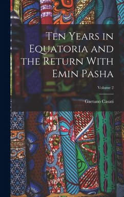 Cover Ten Years in Equatoria and the Return With Emin Pasha; Volume 2