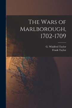The Wars of Marlborough, 1702-1709 - Taylor, Frank; Taylor, G. Winifred