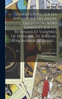 Cover Dissertations Sur Les Apparitions Des Anges, Des Démons & Des Esprits Et Sur Les Revenans Et Vampires De Hongrie, De Boheme, De Moravie & De Silesie ...