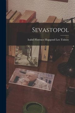 Sevastopol - Tolstoy, Isabel Florence Hapgood Leo