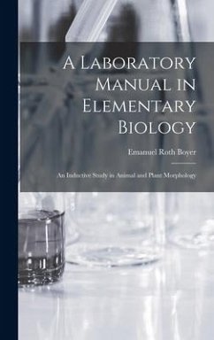 A Laboratory Manual in Elementary Biology - Boyer, Emanuel Roth