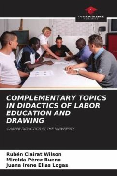 COMPLEMENTARY TOPICS IN DIDACTICS OF LABOR EDUCATION AND DRAWING - Clairat Wilson, Rubén;Pérez Bueno, Mirelda;Elías Logas, Juana Irene