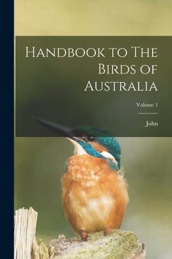 Handbook to The Birds of Australia; Volume 1 - Gould, John