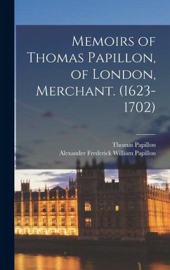 Cover Memoirs of Thomas Papillon, of London, Merchant. (1623-1702)