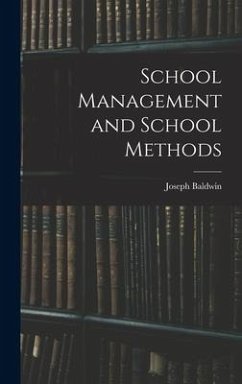 School Management and School Methods - Baldwin, Joseph
