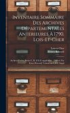 Inventaire sommaire des Archives départementales anterieures à 1790. Lois-et-Cher: Archives civiles; series C, D, E et E supplément... [Introd. par Er