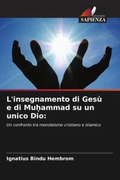 L'insegnamento di Gesù e di Mu¿ammad su un unico Dio: - Hembrom, Ignatius Bindu