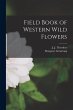 Field Book of Western Wild Flowers - Bild 1