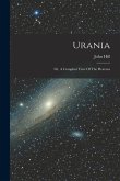 Urania: Or, A Compleat View Of The Heavens