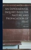 An Experimental Inquiry Into the Nature and Propagation of Heat