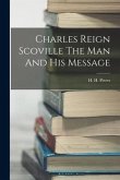 Charles Reign Scoville The Man And His Message