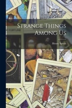 Strange Things Among Us - Spicer, Henry