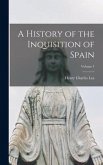 A History of the Inquisition of Spain; Volume 4