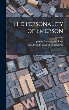 The Personality of Emerson - Sanborn, F. B.; Publisher, Goodspeed's Book Shop; Merrymount Press, Printer
