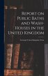 Report on Public Baths and Wash-houses... - Bild 1