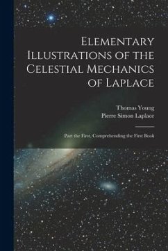 Elementary Illustrations of the Celestial Mechanics of Laplace - Laplace, Pierre Simon; Young, Thomas